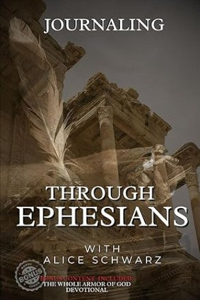 Book - Journaling Through Ephesians with Alice Schwarz - Paperback